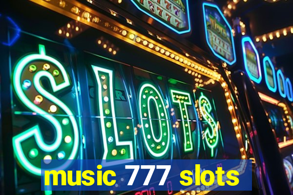 music 777 slots